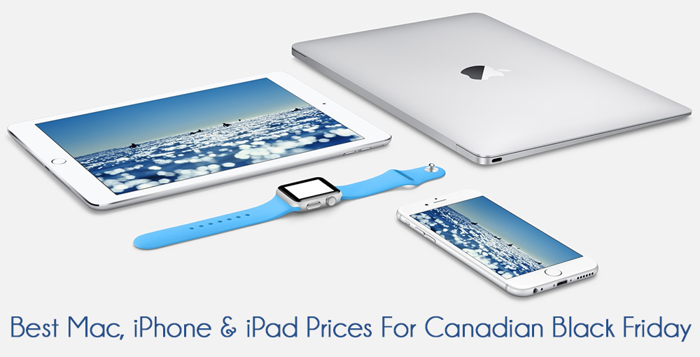 SCBF - 2016 Black Friday Deals on iPad - Maboook - iPhone - Mac - SmartCanucks