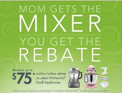 Canadian Mail In Rebates Recieve Up To 75 On Select KitchenAid Small 