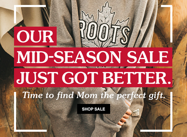 roots-canada-mid-season-mother's-day-sale