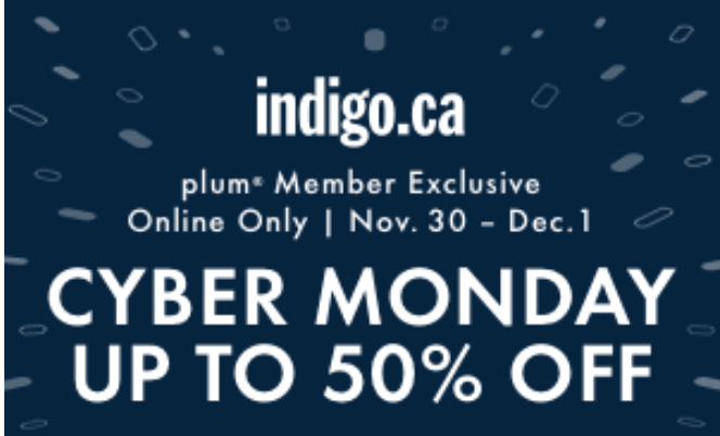 Indigo Canada Cyber Monday Sale: Up to 50% off - Hot Canada Deals Hot