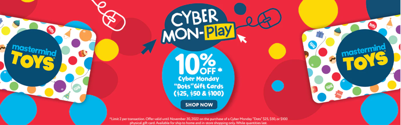 Mastermind Toys Canada Cyber Monday Offer: Get 10% Off Gift Cards + Free  Shipping No Minimum - Canadian Freebies, Coupons, Deals, Bargains, Flyers,  Contests Canada Canadian Freebies, Coupons, Deals, Bargains, Flyers,  Contests Canada